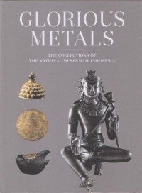 Glorious Metals: The collections of the National Museum of Indonesia