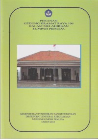 Peranan Gedung Kramat Raya 106 dalam Melahirkan Sumpah Pemuda