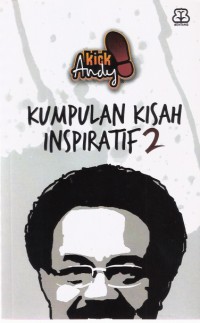 Kick Andy: Kumpulan Kisah Inspiratif 2