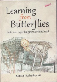 Learning from Butterflies: Lebih dari ingar-bingarnya orchad road