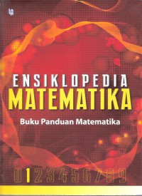 Ensiklopedia Matematika Jilid 1: Buku Panduan Matematika