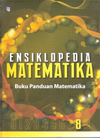 Ensiklopedia Matematika Jilid 8: Buku Panduan Matematika