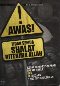 Awas! Tidak Semua Shalat Diterima Allah