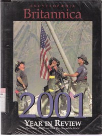 Encyclopedia Britannica 2001 Year in Review: The Events of 2001 and How They Shaped the World