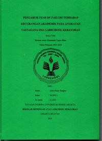 Pengaruh Fear of Failure terhadap Kecurangan Akademik pada Angkatan Vastagana SMA Labschool Kebayoran