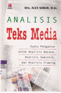Analisis Teks Media: Suatu Pengantar untuk Analisis Wacana, Analisis Semiotik dan Analisis Framing