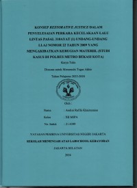 Konsep Restorative Justice dalam Penyelesaian Perkara Kecelakaan Lalu Lintas Pasal 310 Ayat (1) Undang-undang LLAJ Nomor 22 Tahun 2009 yang Mengakibatkan Kerugian Materiil (Studi Kasus di Polres Metro Bekasi Kota)