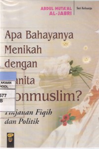 Apa Bahayanya Menikahi Wanita Non Muslim?: Tinjauan Fiqh dan Politik