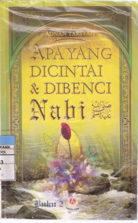 Apa yang Dicintai dan Dibenci Nabi SAW Buku 2