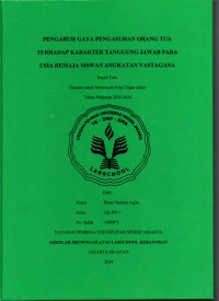 Pengaruh Gaya Pengasuhan Orang Tua terhadap Karakter Tanggung Jawab pada Usia Remaja Siswa/I Angkatan Vastagana