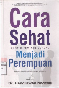 Cara Sehat Menjadi Perempuan: Cantik-Feminim-Cerdas