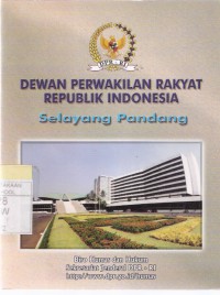 Dewan Perwakilan Rakyat Republik Indonesia: Selayang Pandang