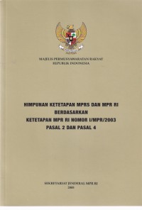 Himpunan Ketetapan MPRS dan MPR RI Berdasarkan Ketetapan MPR RI Nomor I/MPR/2003 Pasal 2 dan Pasal 4
