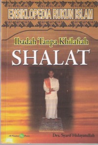 Ibadah Tanpa Khilafah: Shalat