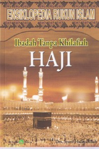 Ibadah Tanpa Khilafiah: Haji