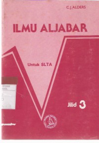 Ilmu Aljabar untuk SLTA Jilid 3