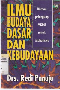 Ilmu Budaya Dasar dan Kebudayaan: Bacaan Pelengkap MKDU untuk Mahasiswa