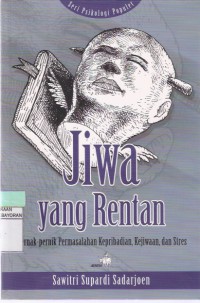 Jiwa yang Rentan: Pernak-pernik Permasalahan Kepribadian, Kejiwaan dan Stress