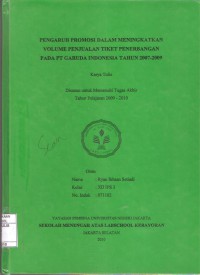 Pengaruh Promosi dalam Meningkatkan Volume Penjualan Tiket Penerbangan pada PT Garuda Indonesia Tahun 2007-2009