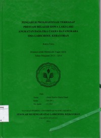 Pengaruh Prokrastinasi Terhadap Prestasi Belajar Siswa Laki-laki Angkatan Dasa Eka Cakra Bayangkara SMA Labschool Kebayoran