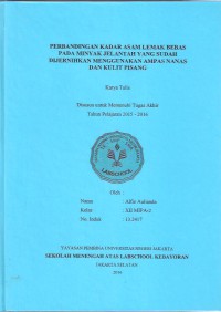 Perbandingan Kadar Asam Lemak Bebas pada Minyak Jelantah yang Sudah Dijernihkan Menggunakan Ampas Nanas dan Kulit Pisang