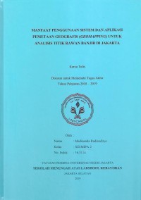 Manfaat Penggunaan Sistem dan Aplikasi Pemetaan Geografis (Geomapping) untuk Analisis Titik Rawan Banjir di Jakarta