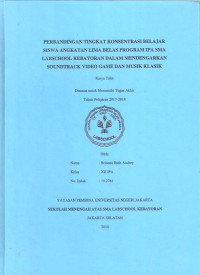 Perbandingan Tingkat Konsentrasi Belajar Siswa Angkatan Lima Belas Program IPA SMA Labschool Kebayorandalam Mendengarkan Sountrack Video Game dan Musik Klasik