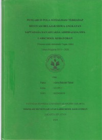 Pengaruh Pola Sosiologi terhadap Motivasi Belajar Siswa Angkatan Satadasa Danadyaksa Adhirajasa SMA Labschool Kebayoran