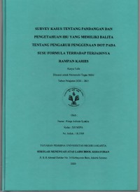 Survey Kasus tentang Pandangan dan Pengetahuan Ibu yang Memiliki Balita tentang Pengaruh Penggunaan Dot pada Susu Formula terhadap Terjadinya Rampan Karies