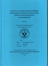 Penggunaan Jamur Lingzhi (Ganoderma lucidum) sebagai Pengganti Serat Bahan Biopulp untuk Mengurangi Laju Deforestasi
