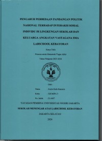 Pengaruh Perbedaan Pandangan Politik Nasional terhadap Interaksi Sosial Individu di Lingkungan Sekolah dan Keluarga Angkatan Vastagana SMA Labschool Kebayoran