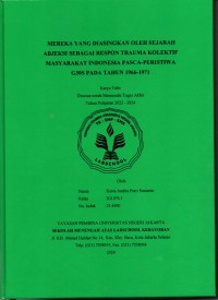 Mereka yang Diasingkan oleh Sejarah Abjeksi sebagai Respon Trauma Kolektif Msyarakat Indonesia Pasca Peristiwa G30S pada pada Tahun 1966-1971