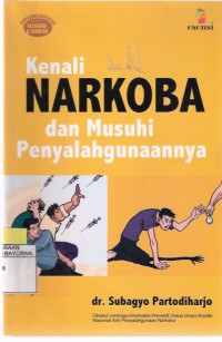 Kenali Narkoba dan Musuhi Penyalahgunaannya