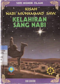 Kisah Nabi Muhammad SAW: Kelahiran Sang Nabi Jilid 2