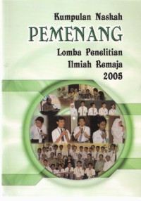 Kumpulan Naskah Pemenang Lomba Penelitian Ilmiah Remaja