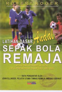 Latihan Dasar Andal Sepak Bola Remaja