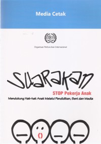 Media Cetak: Suarakan Stop Pekerja Anak Mendukung Hak-hak Melalui Pendidikan, Seni dan Media