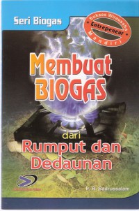 Membuat Biogas dari Rumput dan Dedaunan