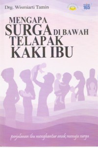 Mengapa Surga di Bawah Telapak Kaki Ibu: Perjalanan Ibu Menghantar Anak Menuju Surga