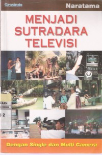 Menjadi Sutradara Televisi: Dengan Single dan Multi Camera