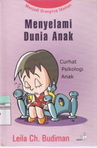 Menyelami Dunia Anak Curhat Psikologi Anak