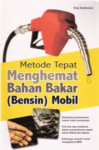 Metode Tepat Menghemat Bahan Bakar (Bensin) Mobil