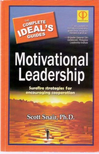 Motivational Leadership: Surefire Strategies for Encouraging Cooperation