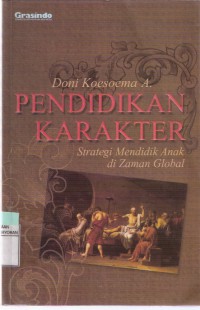 Pendidikan Karakter Strategi Mendidik Anak di Zaman Global