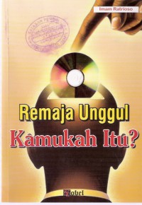 Remaja Unggul Kamukah Itu?