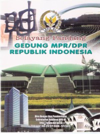 Selayang Pandang Gedung MPR / DPR Republik Indonesia