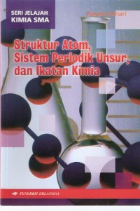 Struktur Atom, Sistem Periodik Unsur, dan Ikatan Kimia
