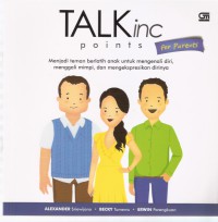 Talk Inc Points For Parents: Menjadi Teman Berlatih Anak untuk Mengenali Diri, Menggali Mimpi, dan Mengekspresikan Dirinya