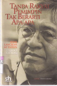 Tanpa Rakyat Pemimpin tak Berarti Apa-apa: Jejak Langkah 60 Tahun Taufik Kiemas