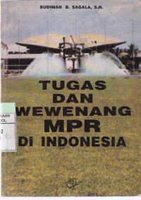 Tugas dan Wewenang MPR di Indonesia